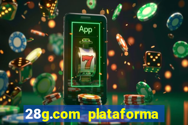 28g.com plataforma de jogos